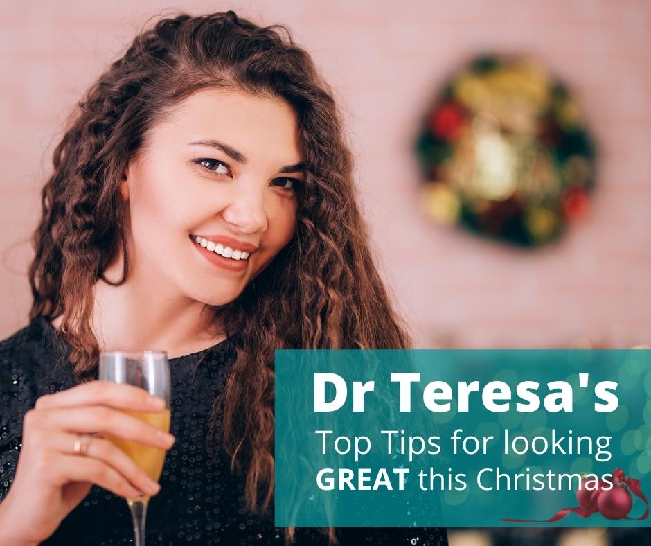 Dr Teresa Facial aesthetics Christmas tips